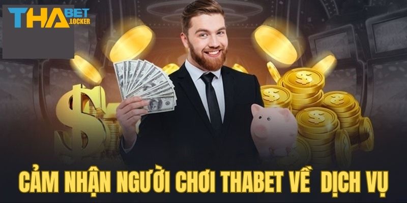 Cảm nhận người chơi THABET về các dịch vụ bổ sung