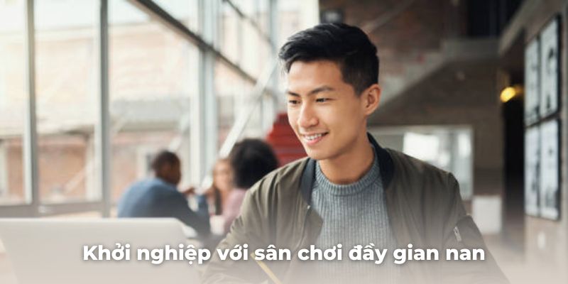 Khởi nghiệp với sân chơi Thabet cũng gặp rất nhiều gian nan với đội ngũ