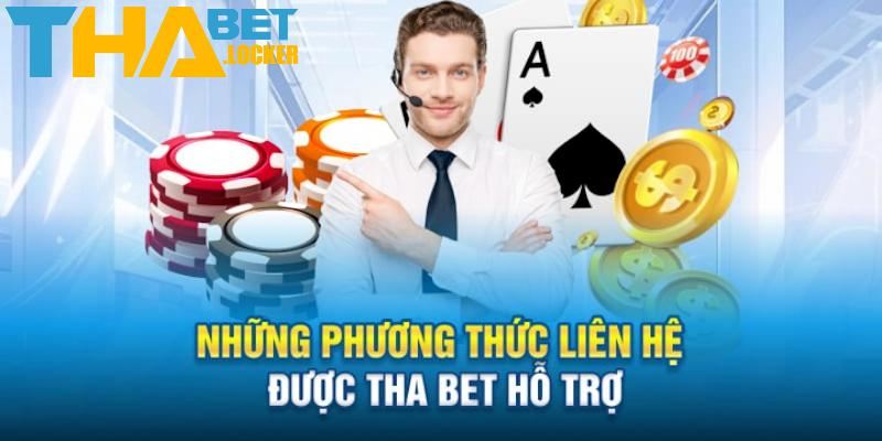 Đa dạng các phương thức hỗ trợ khách hàng THABET