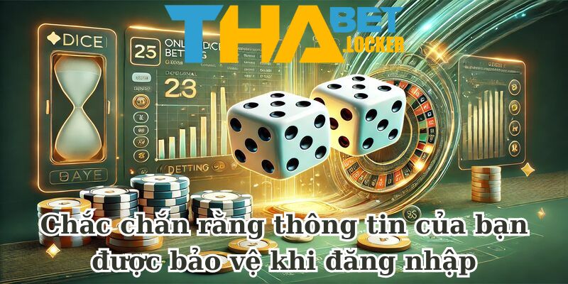 Chắc chắn rằng thông tin của bạn được bảo vệ khi đăng nhập