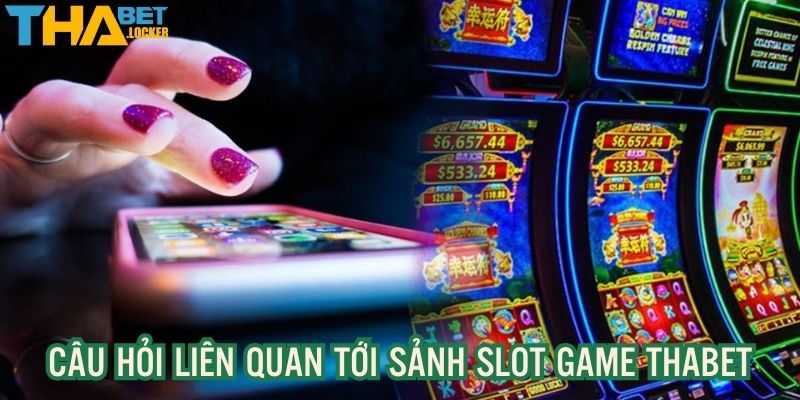 Giải đáp câu hỏi liên quan tới quay hũ đổi thưởng